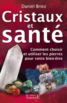 Livre Cristaux et sante, comment choisir et utiliser les pierres pour votre bien-être Livre Cristaux et sante, comment choisir et utiliser les pierres pour votre bien-être