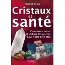 Le livre "cristaux et sante, Comment choisir et utiliser les pierres pour votre bien-tre"